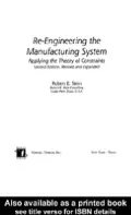 Re-Engineering The Manufacturing System: Applying The Theory Of Constraints, Second Edition, Revised And Expand