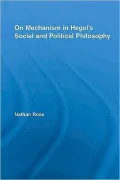On Mechanism in Hegel's Social and Political Philosophy