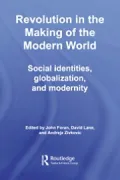 Revolution in the Making of the Modern World: Social Identities, Globalization, and Modernity