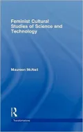 Feminist Cultural Studies of Science and Technology