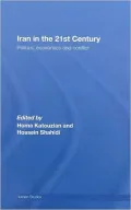 Iran in the 21st Century Politics, Economics and Confrontation