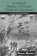 A Critical History of French Children's Literature: Volume Two: 1830-Present