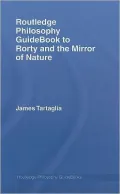 Routledge philosophy guidebook to Rorty and the mirror of nature