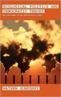 Ecological Politics and Democratic Theory