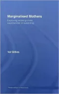 Marginalised Mothers: Exploring Working Class Experiences of Parenting