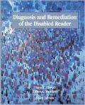 Diagnosis and Remediation of the Disabled Reader