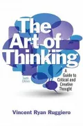 The Art of Thinking: A Guide to Critical and Creative Thought