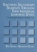 Teaching Secondary Students through Their Individual Learning Styles; Practical Approaches for Grades 7-12