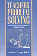 Teachers' Problem Solving : A Casebook of Award-Winning Teaching Cases