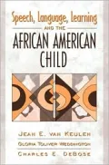 Speech, Language, Learning and the African American Child