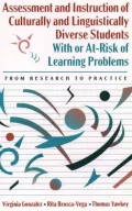 Assessment and Instruction of Culturally and Linguistically Diverse Students With or At-Risk of Learning Problems: From Research to Practice