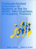 Computer-Assisted Instruction for Students at Risk for ADHD, Mild Disabilities, or Academic Problems