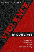 Violence in Our Lives: Impact on Workplace, Home and Community