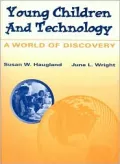Young Children and Technology A World of Discovery