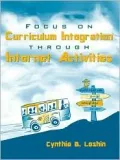Focus on Curriculum Integration through Internet Activities