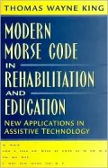 Modern Morse Code in Rehabilitation and Education New Applications in Assistive Technology