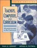 Teachers, Computers, and Curriculum: Microcomputers in the Classroom