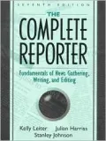 The Complete Reporter: Fundamentals of News Gathering, Writing, and Editing