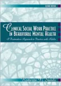 Clinical Social Work Practice in Behavioral Mental Health: A Postmodern Approach to Practice with Adults