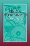 The Media and Entertainment Industries: Readings in Mass Communications