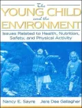 The Young Child and the Environment: Issues Related to Health, Nutrition, Safety, and Physical Activity
