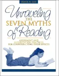 Unraveling the Seven Myths of Reading : Assessment and Intervention Practices for Counteracting Their Effects