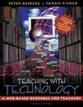 Teaching With Technology A Web-Based Resource for Teachers