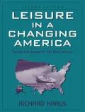 Leisure in a Changing America : Trends and Issues for the Twenty-First Century
