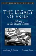 The Legacy of Exile: Cubans in the United States (Part of the Allyn & Bacon New Immigrants Series)
