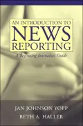 An Introduction to News Reporting: A Beginning Journalist's Guide