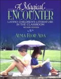 A Magical Encounter: Latino Children's Literature in the Classroom