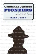Criminal Justice Pioneers in U.S. History
