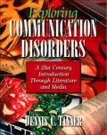 Exploring Communication Disorders: A 21st Century Introduction through Literature and Media