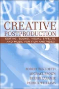 Creative Postproduction : Editing, Sound, Visual Effects, and Music for Film and Video