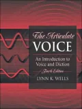 The Articulate Voice: An Introduction to Voice and Diction