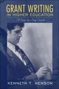 Grant Writing in Higher Education: A Step-by-Step Guide