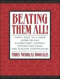 Beating Them All! Thirty Days to a Magic Score on Any Elementary Literacy Instruction Exam for Teacher Certification