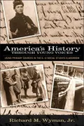 America's History Through Young Voices: Using Primary Sources in the K-12 Scoial Studies Classroom