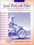 Social Work with Elders : A Biopsychosocial Approach to Assessment and Intervention