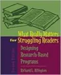 What Really Matters for Struggling Readers: Designing Research-Based Programs