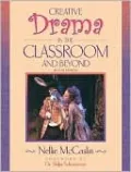 Creative Drama in the Classroom and Beyond
