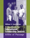 A Handbook for Educational Leadership Interns : A Right of Passage