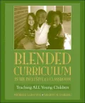 Blended Curriculum In the Inclusive K-3 Classroom: Effective Methods for Teaching All Young Children
