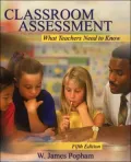 Classroom Assessment: What Teachers Need to Know