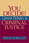 You Decide! Current Debates in Criminal Justice