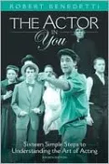The Actor in You: Sixteen Simple Steps to Understanding the Art of Acting