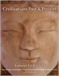 Civilizations Past and Present, Volume I (to 1650)
