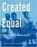 Created Equal: A History of the United States from 1865, Vol. 2