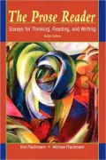The Prose Reader: Essays for Thinking, Reading, and Writing