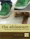 The Adolescent: Development, Relationships, and Culture